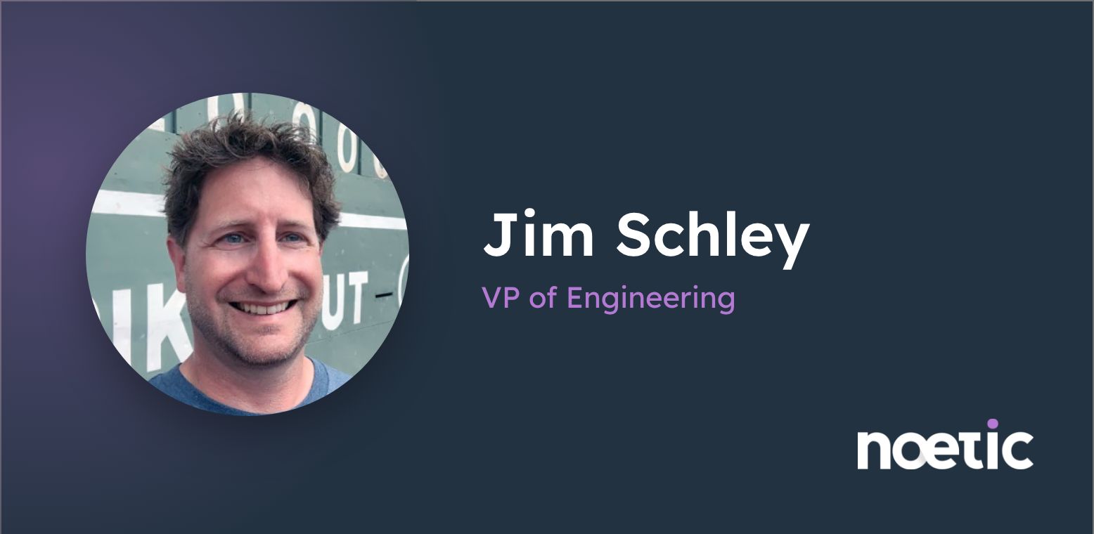 A headshot of Noetic's Vice President of Engineering, Jim Schley.