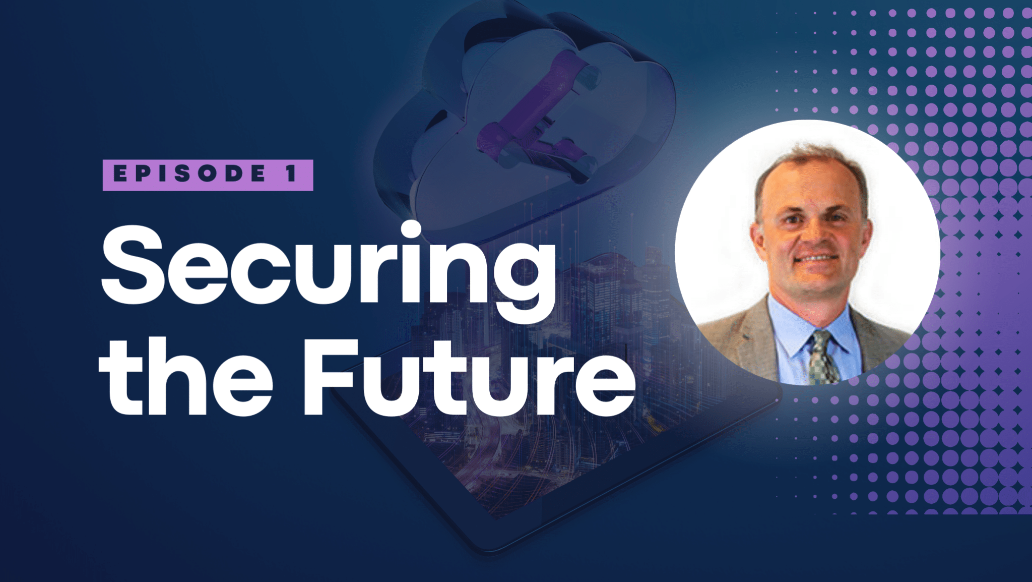 Episode 1: Securing the Future cover with Jim Reavis on a cloud security background