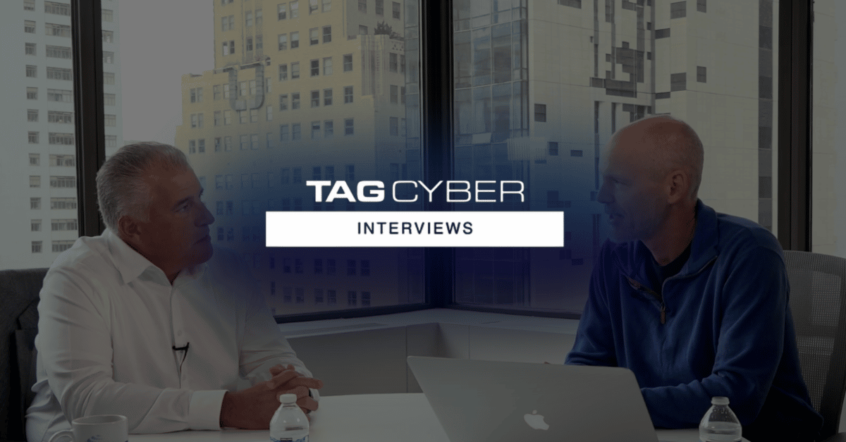 TAG Cyber Interviews Allen Rogers, Noetic Cyber Chief Product Officer and Co-Founder